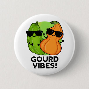 Gourd Vibes Funny Veggie Pun 6 Cm Round Badge