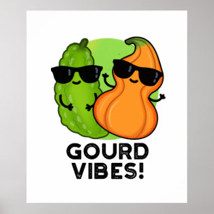 Gourd Vibes Funny Veggie Pun  Poster