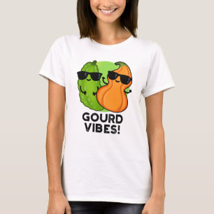 Gourd Vibes Funny Veggie Pun  T-Shirt