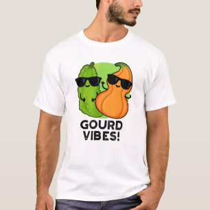 Gourd Vibes Funny Veggie Pun T-Shirt