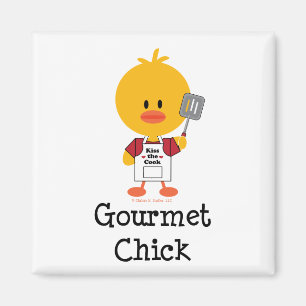 Gourmet Chick Magnet
 Magnet