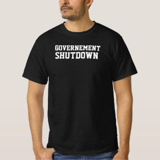 GOUVERNEMENT SHUTDOWN T-Shirt