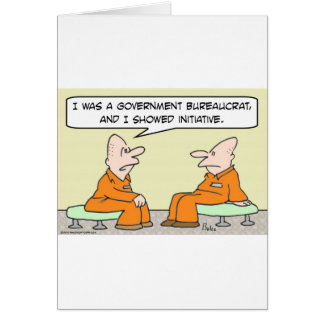 government bureaucrat showed initiative prison