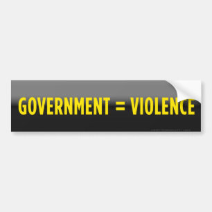 Government Equals Violence Bumper Sticker