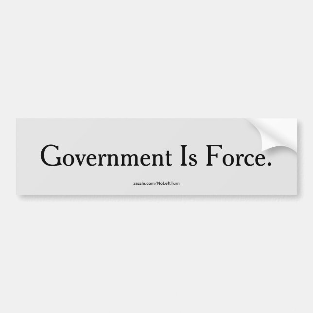Government Is Force Bumper Sticker (Front)