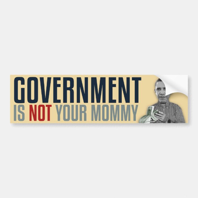 Government Is Not Your Mummy Bumper Sticker (Front)