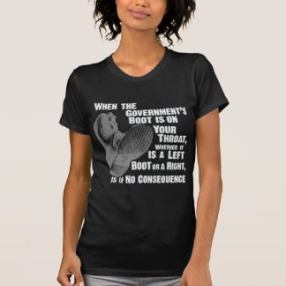 Government Jack Boot On Your Neck T-Shirt