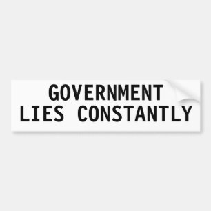 Government lies constantly bumper sticker