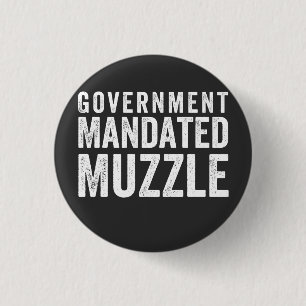 Government Mandated Muzzle 3 Cm Round Badge