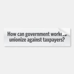 Government Unions? Bumper Sticker