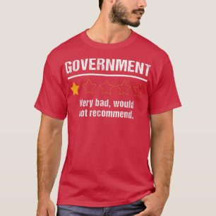 Government Very Bad Would Not Recommend Funny Rati T-Shirt