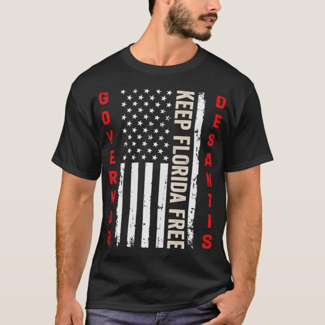 Governor Ron Desantis Keep Florida Free  T-Shirt (Front)