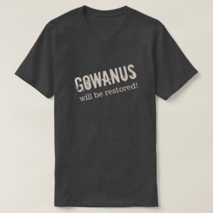 "GOWANUS will be restored!" T-Shirt