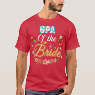 Gpa Of The Bride Wedding Party Family Flower Ring T-Shirt
