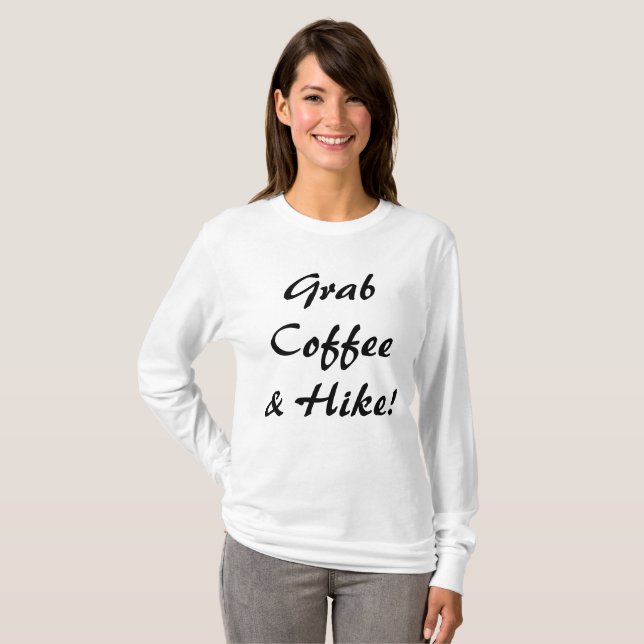 Grab Coffee & A Hike T-Shirt (Front Full)