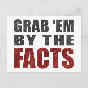 Grab 'em by the Facts Postcard Resist Trump