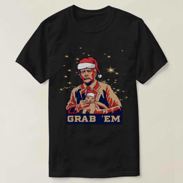 Grab Em Cat Funny Trump Christmas Tshirt Xmas Gift (Design Front)