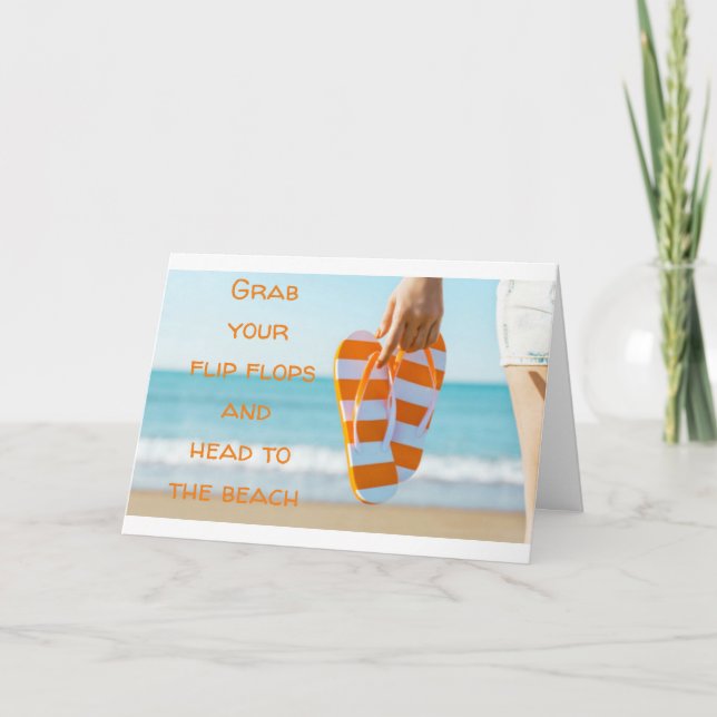 GRAB FLIP FLOPS & HEAD TO THE BEACH BIRTHDAY CARD (Front)