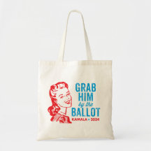 Grab Him by the Ballot - Kamala Harris Tote Bag