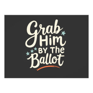 Grab Him By The Ballot Trump Election Photo Print