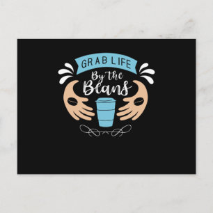 Grab Life By The Beans Coffee Design Postcard