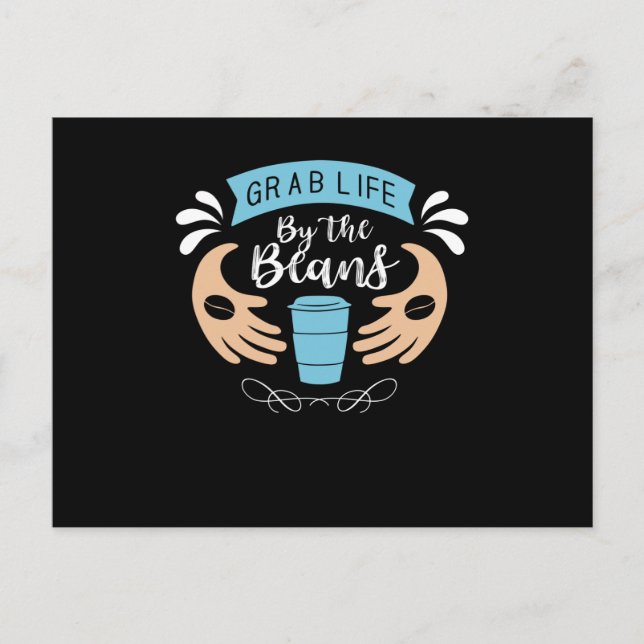 Grab Life By The Beans | Coffee Design Postcard (Front)