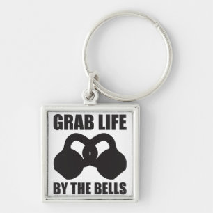 Grab Life by The Bells - Kettlebell Key Ring