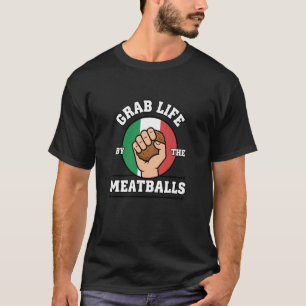 Grab Life by The Meatballs Funny Italian Food Kids T-Shirt