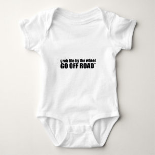 Grab Life by the Wheel.  Go Off Road. Baby Bodysuit