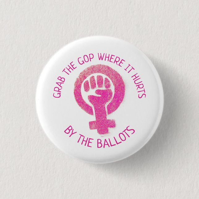 "Grab the GOP Where it Hurts 3 Cm Round Badge (Front)