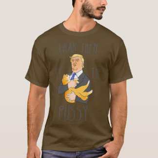Grab them by the pussycat T-Shirt
