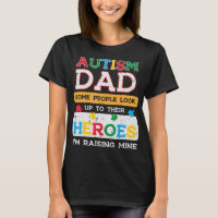Grab this cute Autism Dad Heroes Im Raising Mine T