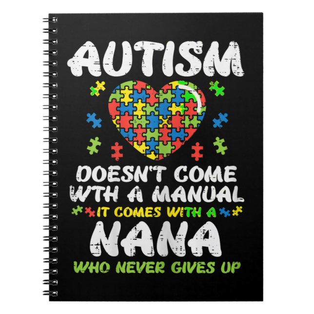 Grab this cute Autism Doesnt Come With Manual Nana Notebook (Front)
