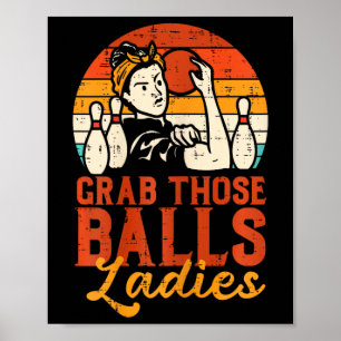 Grab Those Ladies Bowling Vintage Bowler Mum Women Poster