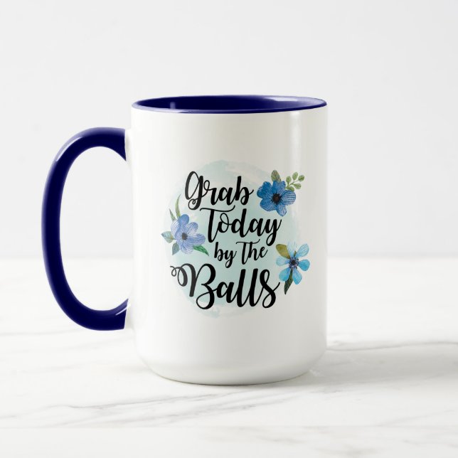 Grab Today by the Balls Coffee Mug (Left)