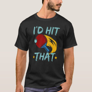 Grab Your Ball Time For Table Tennis Ping Pong Mas T-Shirt