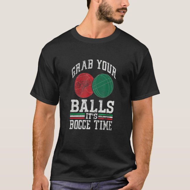 Grab Your Balls Bocce Time Italian Flag Bocci Play T-Shirt (Front)
