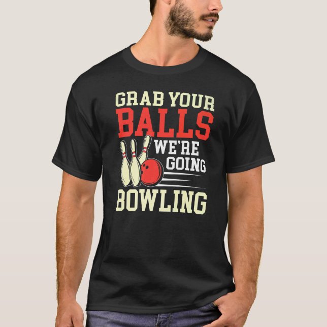 Grab Your Balls Bowling Player  Bowling Bowler Men T-Shirt (Front)