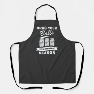 Grab Your Balls It's Canning Season Funny Gag Joke Apron