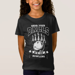 Grab your balls, we're going bowling! T-Shirt