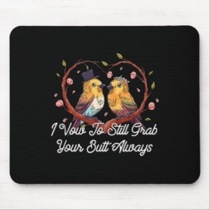 Grab Your Butt Always Wedding Adult Humour Bride A Mouse Mat