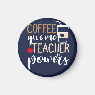 Grab Your Exclusive coffee give me teacher power T Magnet