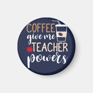 Grab Your Exclusive coffee give me teacher power T Magnet