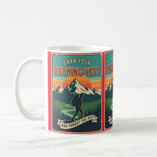 Grab Your Rucking Vest and Forget The Rest Coffee Mug