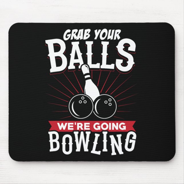 Grab Your We're Going Bowling - Bowling Shirt  Mouse Mat (Front)