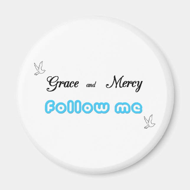 Grace and Mercy 2 Magnet (Front)
