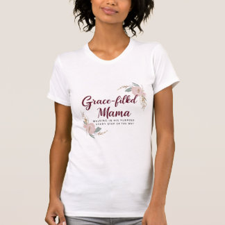 Grace-Filled Mama –Elegant Christian T-Shirt