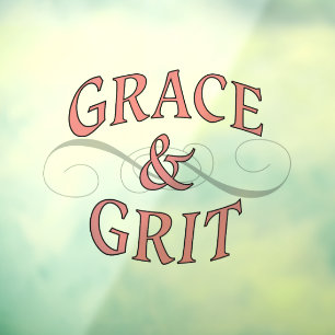Grace & Grit for for the tough lady Window Cling