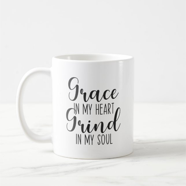 Grace in My Heart, Grind in My Soul - Hustle Coffee Mug (Left)