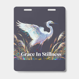 "Grace In Stillness" Fantasy Egret Badge ID Badge